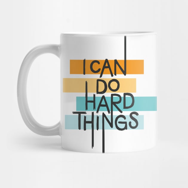 I Can Do Hard Things by polliadesign